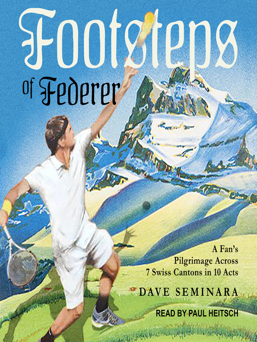 Title details for Footsteps of Federer by Dave Seminara - Available